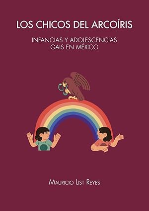 Imagen del vendedor de Los chicos del arcoris. Infancias y adolescencias gais en Mxico a la venta por Imosver