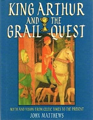 Bild des Verkufers fr King Arthur and the Grail Quest: Myth and Vision from Celtic Times to the Present zum Verkauf von WeBuyBooks