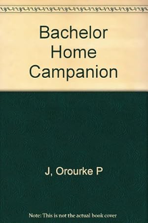 Image du vendeur pour The Bachelor Home Companion - A Practical Guide To Keeping House Like A Pig mis en vente par WeBuyBooks