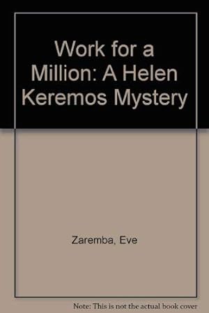 Bild des Verkufers fr Work for a Million: A Helen Keremos Mystery zum Verkauf von WeBuyBooks