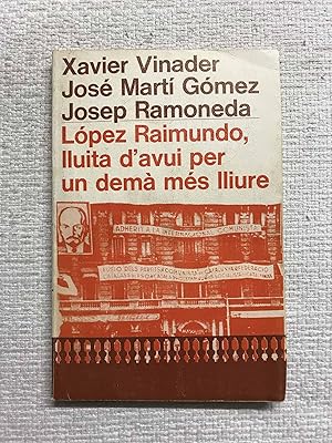 Imagen del vendedor de Lo?pez Raimundo, lluita d'avui per un dema? me?s lliure a la venta por Campbell Llibres