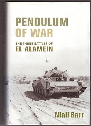 Pendulum of War Three Battles At El Alamein