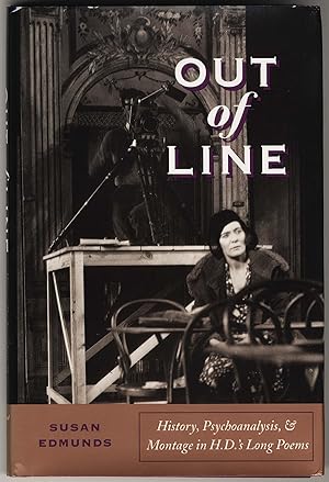 Seller image for OUT OF LINE: HISTORY, PSYCHOANALYSIS, AND MONTAGE IN H. D.'s LONG POEMS for sale by Second Wind Books, LLC