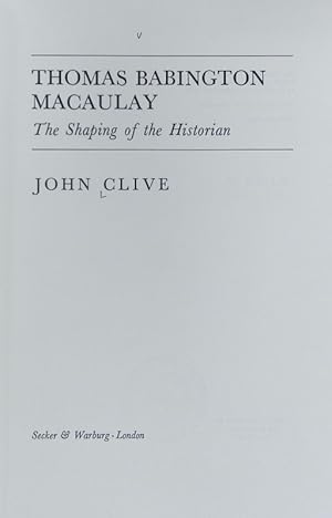 Immagine del venditore per Thomas Babington Macaulay : the shaping of the historian. venduto da Antiquariat Bookfarm