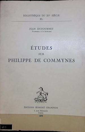 Bild des Verkufers fr tudes sur Philippe de Commynes. Bibliothque du XVe sicle ; 40. zum Verkauf von Antiquariat Bookfarm