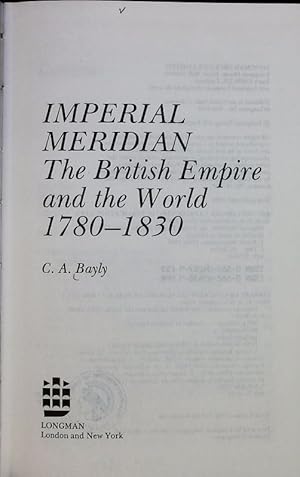 Image du vendeur pour Imperial meridian : the British Empire and the World, 1780-1830. Studies in modern history. mis en vente par Antiquariat Bookfarm