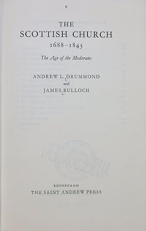 Imagen del vendedor de Scottish Church 1688 - 1843 : the age of the moderates. a la venta por Antiquariat Bookfarm