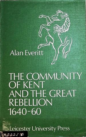Bild des Verkufers fr Community of Kent and the Great Rebellion 1640 - 60. zum Verkauf von Antiquariat Bookfarm