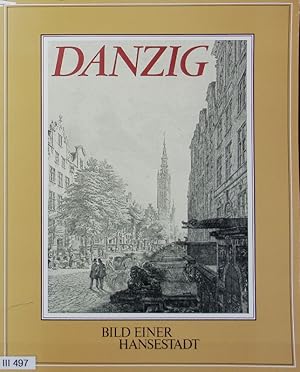 Image du vendeur pour Danzig : Bild einer Hansestadt ; Ausstellung des Geheimen Staatsarchivs Preussischer Kulturbesitz, 1980. mis en vente par Antiquariat Bookfarm