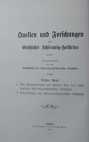 Bild des Verkufers fr Aus Aufzeichnungen und Briefen ber drei Jahrhunderte schleswig-holsteinischer Geschichte. Quellen und Forschungen zur Geschichte Schleswig-Holsteins ; 3. zum Verkauf von Antiquariat Bookfarm