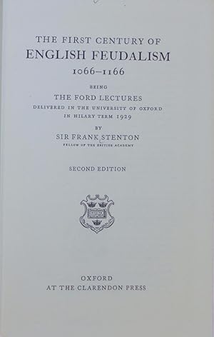 Immagine del venditore per The first century of English feudalism : 1066-1166 ; being the Ford Lectures delivered in the University of Oxford in Hilary term 1929. venduto da Antiquariat Bookfarm