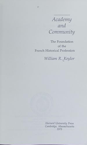 Bild des Verkufers fr Academy and community : the foundation of the French historical profession. zum Verkauf von Antiquariat Bookfarm