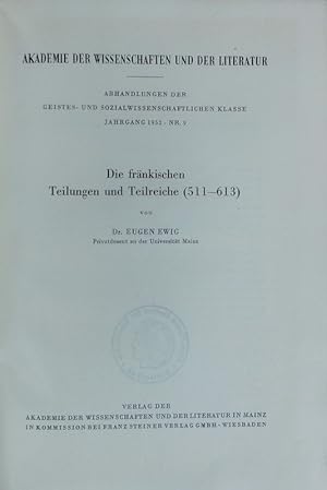 fränkischen Teilungen und Teilreiche (511 - 613). Abhandlungen der Geistes- und Sozialwissenschaf...