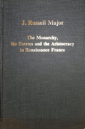 Immagine del venditore per The monarchy, the estates and the aristocracy in Renaissance France. Variorum collected studies series ; 279. venduto da Antiquariat Bookfarm