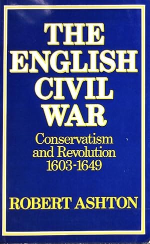 Immagine del venditore per English Civil War : conservatism and revolution, 1603 - 1649. Revolutions in the modern world. venduto da Antiquariat Bookfarm