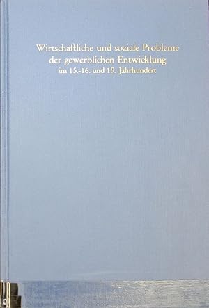 Bild des Verkufers fr Wirtschaftliche und soziale Probleme der gewerblichen Entwicklung im 15. - 16. und 19. Jahrhundert : Bericht ber die zweite Arbeitstagung der Gesellschaft fr Sozial- und Wirtschaftsgeschichte in Wrzburg 8. - 10. Mrz 1965 : mit 9 Tabellen. Forschungen zur Sozial- und Wirtschaftsgeschichte ; 10; Berichte der . Arbeitstagung der Gesellschaft fr Sozial- und Wirtschaftsgeschichte ; 2. zum Verkauf von Antiquariat Bookfarm