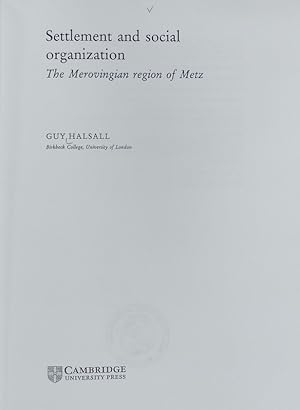Bild des Verkufers fr Settlement and social organization : the Merovingian region of Metz. zum Verkauf von Antiquariat Bookfarm