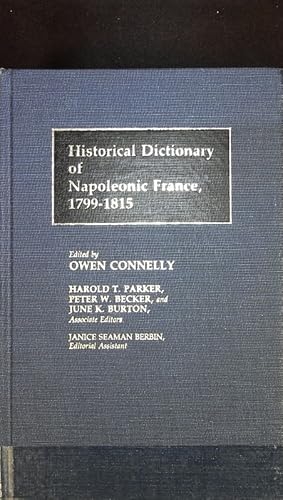 Bild des Verkufers fr Historical dictionary of Napoleonic France, 1799 - 1815. Historical dictionaries of French history ; [2]. Aldwych Press reference collection. zum Verkauf von Antiquariat Bookfarm