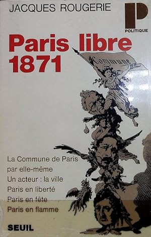 Bild des Verkufers fr Paris libre : 1871. Politique ; 44. zum Verkauf von Antiquariat Bookfarm