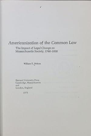 Bild des Verkufers fr Americanization of the common law : the impact of legal change on Massachusetts society, 1760-1830. Studies in legal history. zum Verkauf von Antiquariat Bookfarm