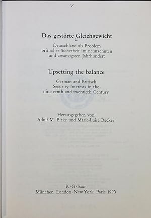 Bild des Verkufers fr gestrte Gleichgewicht : Deutschland als Problem britischer Sicherheit im neunzehnten und zwanzigsten Jahrhundert. Prinz-Albert-Studien ; 8. zum Verkauf von Antiquariat Bookfarm