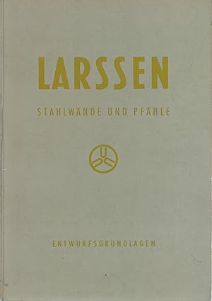 Larssen - Stahlwände und Pfähle. Entwurfsgrundlagen