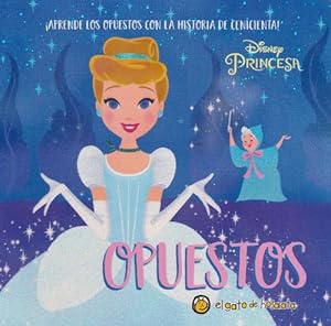 Imagen del vendedor de Opuestos. Edad: 3+. Aprende los opuestos con la historia de Cenicienta! a la venta por La Librera, Iberoamerikan. Buchhandlung