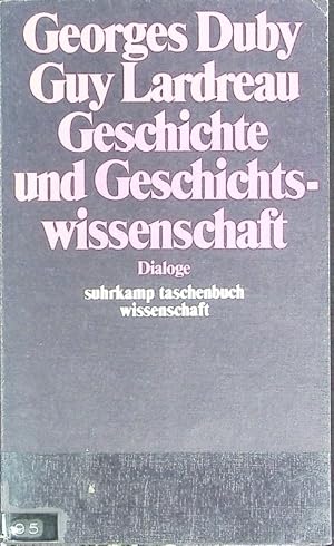 Seller image for Geschichte und Geschichtswissenschaft : Dialoge. Suhrkamp-Taschenbuch Wissenschaft ; 409. for sale by Antiquariat Bookfarm