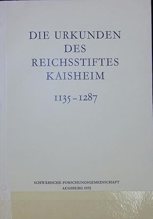 Bild des Verkufers fr Urkunden des Reichsstiftes Kaisheim : 1135 - 1287. Schwbische Forschungsgemeinschaft bei der Kommission fr Bayerische Landesgeschichte. zum Verkauf von Antiquariat Bookfarm