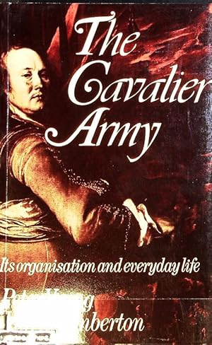 Seller image for Cavalier army : its organisation and everyday life. for sale by Antiquariat Bookfarm