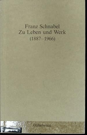 Bild des Verkufers fr Franz Schnabel : zu Leben und Werk (1887-1966) ; Vortrge zur Feier seines 100. Geburtstages. zum Verkauf von Antiquariat Bookfarm