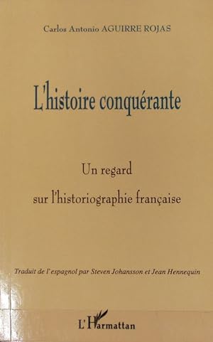 Bild des Verkufers fr L'histoire conqurante : un regard sur l'historiographie franaise. zum Verkauf von Antiquariat Bookfarm
