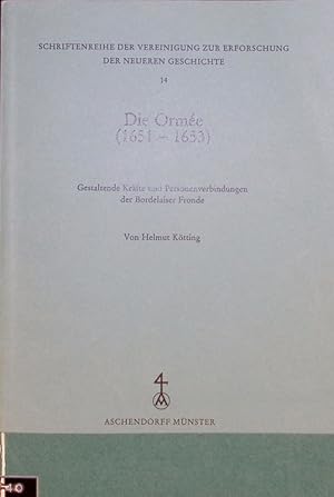 Bild des Verkufers fr Orme : (1651-1653) ; gestaltende Krfte und Personenverbindungen der Bordelaiser Fronde. Schriftenreihe der Vereinigung zur Erforschung der neueren Geschichte ; 14. zum Verkauf von Antiquariat Bookfarm