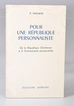 Pour une République Personnaliste. De la République Chrétienne à la Communauté Personnaliste