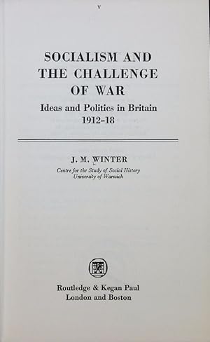 Imagen del vendedor de Socialism and the challenge of war : ideas and politics in Britain ; 1912 - 18. a la venta por Antiquariat Bookfarm