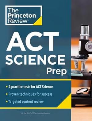 Bild des Verkufers fr Princeton Review ACT Science Prep : 4 Practice Tests + Review + Strategy for the ACT Science Section zum Verkauf von AHA-BUCH GmbH