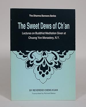 Seller image for The Sweet Dews of Ch'an: Lectures on Buddhist Meditation Given at Chuang Yen Monastery, N.Y. for sale by Minotavros Books,    ABAC    ILAB