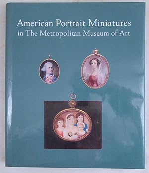 Image du vendeur pour American Portrait Miniatures in The Metropolitan Museum of Art mis en vente par Dennis Holzman Antiques