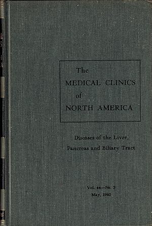The Medical Clinics of North America - The Liver, Pancreas and Biliary Tract, New York Number 1960