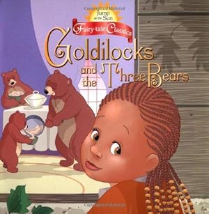 Bild des Verkufers fr Goldilocks and the Three Bears (Jump at the Sun Fairy-Tale Classics) (Jats 8x8) zum Verkauf von WeBuyBooks