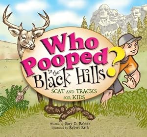 Bild des Verkufers fr Who Pooped in the Black Hills? - Scat and Tracks for Kids zum Verkauf von Reliant Bookstore