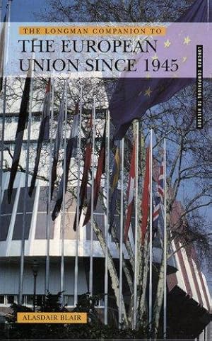Imagen del vendedor de The Longman Companion to the European Union since 1945 (Longman Companions To History) a la venta por WeBuyBooks