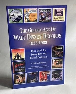 The Golden Age of Walt Disney Records 1933-1988: Murray's Collectors' Price Guide and Discography...