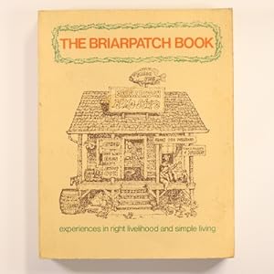 The Briarpatch Book: Experiences in right livelihood and simple living
