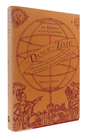 Bild des Verkufers fr THE DANCE OF TIME The Origins of the Calendar: a Miscellany of History and Myth, Religion and Astronomy, Festivals and Feast Days zum Verkauf von Rare Book Cellar