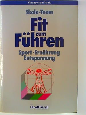 Seller image for Fit zum Fhren : Sport, Ernhrung, Entspannung. Skola-Team / Management heute for sale by mediafritze