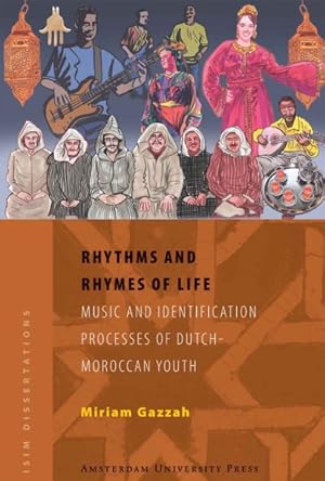 Image du vendeur pour Rhythms and Rhymes of Life : Music and Identification Processes of Dutch-moroccan Youth mis en vente par GreatBookPrices
