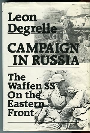 Campaign in Russia: The Waffen SS on the Eastern Front