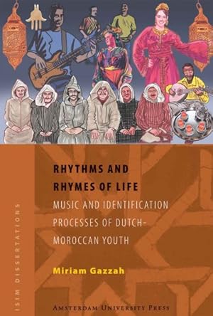 Image du vendeur pour Rhythms and Rhymes of Life : Music and Identification Processes of Dutch-moroccan Youth mis en vente par GreatBookPricesUK