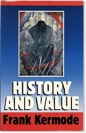 History and Value: The Clarendon Lectures and the Northcliffe Lectures 1987